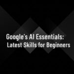 【無料】Googleが認めるAIスキル：未経験から始める「AI Essentials」活用術